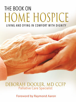cover image of The Book On Home Hospice: Living and Dying in Comfort With Dignity